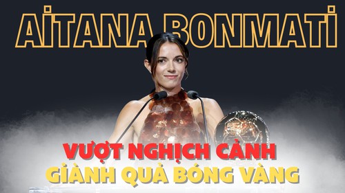 Aitana Bonmati: Hành trình vượt qua thử thách bệnh tật, chinh phục Quả bóng Vàng