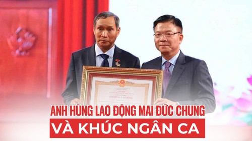 Anh hùng Lao động Mai Đức Chung và khúc ngân ca