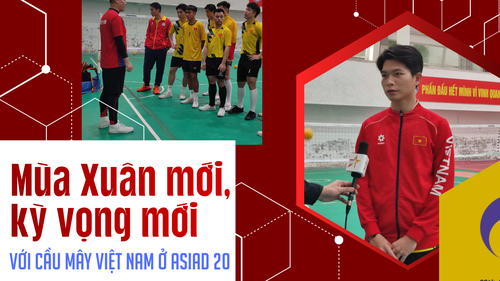 Mùa Xuân mới, kỳ vọng mới với cầu mây Việt Nam ở ASIAD 20