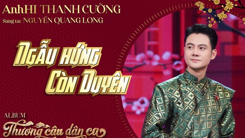 MV "Ngẫu hứng còn duyên": Lời tỏ tình mang hơi thở dân ca cho mùa Valentine