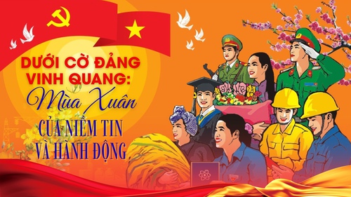 Dưới cờ Đảng vinh quang: Mùa Xuân của niềm tin và hành động