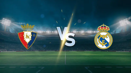 Nhận định, soi tỷ lệ Osasuna vs Real Madrid 00h30 ngày 22/02, La Liga vòng 25
