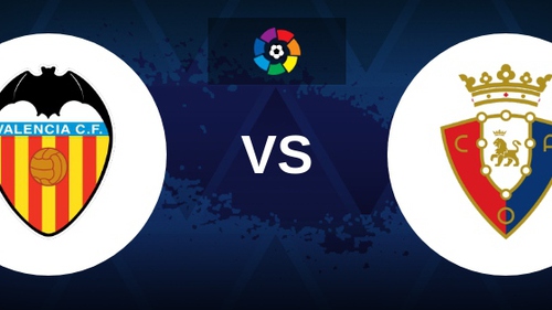 Nhận định, soi tỷ lệ Valencia vs Osasuna 22h15 ngày 01/03/2026, La Liga