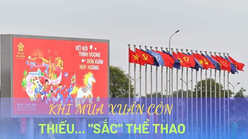 Khi mùa Xuân còn thiếu... "sắc" thể thao
