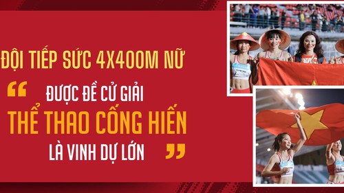 Đội tiếp sức 4x400m nữ: "Được đề cử giải thể thao cống hiến là vinh dự lớn"