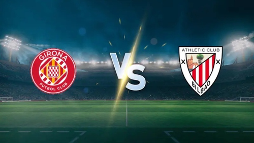 Nhận định Girona vs Athletic Bilbao 20h00 ngày 14/3, vòng 28 La Liga