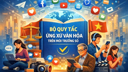 Bộ Quy tắc ứng xử văn hóa trên môi trường số: Khuyến khích lan tỏa các giá trị tích cực, sáng tạo, mang bản sắc văn hóa dân tộc