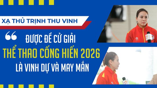 Xạ thủ Trịnh Thu Vinh: 'Được đề cử giải Thể thao Cống hiến 2026 là vinh dự và may mắn'
