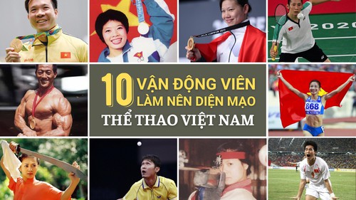 10 vận động viên làm nên diện mạo thể thao Việt Nam
