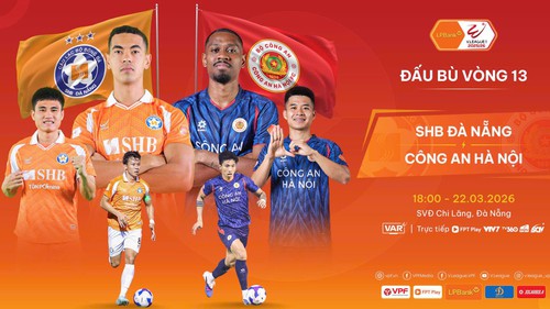 Lịch thi đấu bóng đá hôm nay 22/3: Trực tiếp Công An Hà Nội đấu với SHB Đà Nẵng