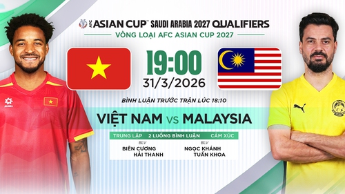 Lịch thi đấu bóng đá hôm nay 31/3: Trực tiếp Việt Nam đấu với Malaysia, U23 Việt Nam vs Trung Quốc