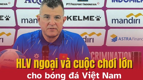 HLV ngoại và cuộc chơi lớn cho bóng đá Việt Nam