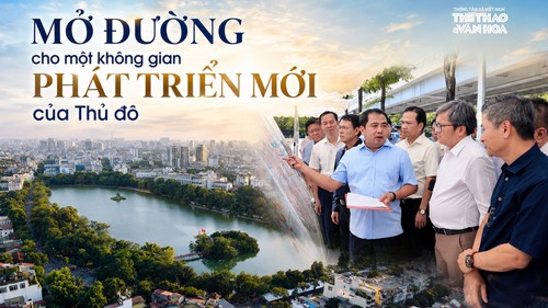 Mở đường cho một không gian phát triển mới của Thủ đô