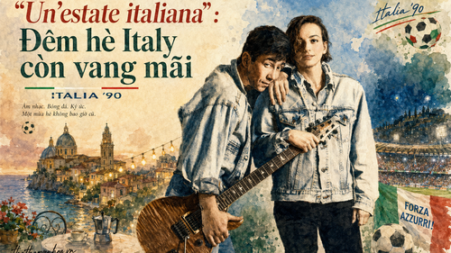 Lịch sử World Cup qua lăng kính âm nhạc: "Un'estate italiana" - Đêm hè Italy còn vang mãi