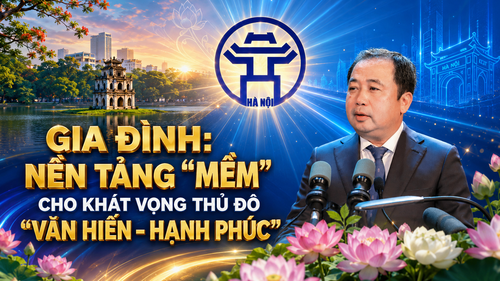 Gia đình: Nền tảng "mềm" cho khát vọng Thủ đô "Văn hiến - Hạnh phúc"