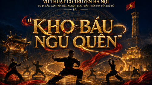 Võ thuật cổ truyền Hà Nội - Từ di sản văn hóa đến nguồn lực phát triển mới của Thủ đô: Bài 1 - "Kho báu ngủ quên"