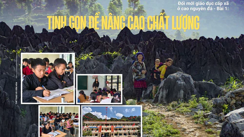 Đổi mới giáo dục cấp xã ở cao nguyên đá: Tinh gọn để nâng cao chất lượng