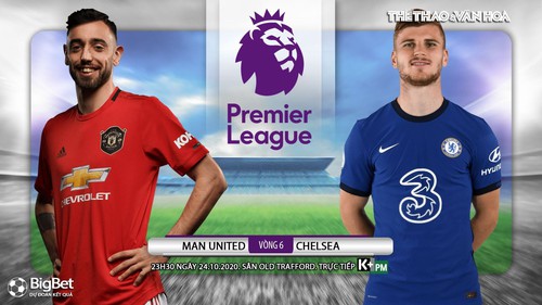 Soi kèo nhà cái MU vs Chelsea. Ngoại hạng Anh vòng 6. Trực tiếp K+ PM