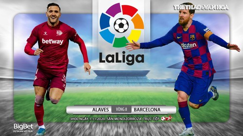 Soi kèo nhà cái Alaves vs Barcelona. Vòng 8 La Liga. Trực tiếp BĐTV