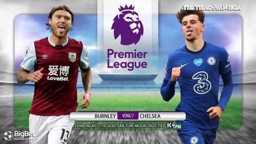 Soi kèo nhà cái Burnley vs Chelsea. Vòng 7 Giải ngoại hạng Anh. Trực tiếp K+ PM