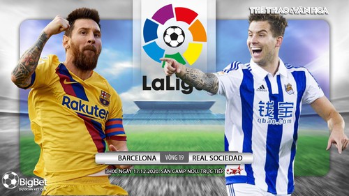 Soi kèo nhà cái Barcelona vs Real Sociedad. Vòng 14 La Liga Tây Ban Nha