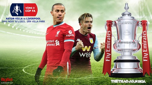 Soi kèo nhà cái Aston Villa vs Liverpool. FPT Play trực tiếp Vòng 3 Cúp FA