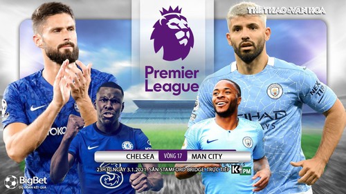 Soi kèo nhà cái Chelsea vs Man City. Trực tiếp bóng đá Anh hôm nay