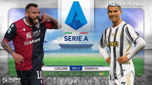 Soi kèo nhà cái Cagliari vs Juventus. Vòng 27 Serie A Italy