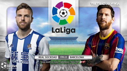 Soi kèo nhà cái Real Sociedad vs Barcelona. BĐTV trực tiếp bóng đá Tây Ban Nha