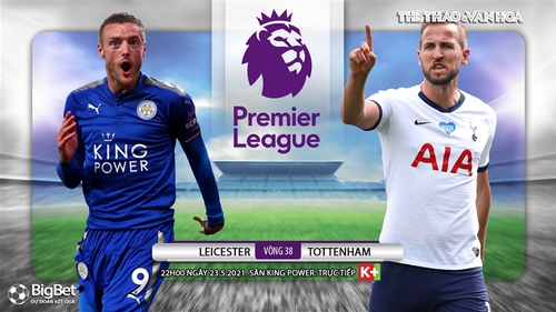 Soi kèo nhà cái Leicester vs Tottenham. K+Live 1 trực tiếp bóng đá Ngoại hạng Anh