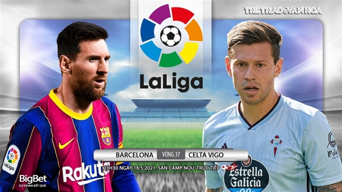 Soi kèo nhà cái Barcelona vs Celta Vigo. BĐTV trực tiếp bóng đá Tây Ban Nha La Liga