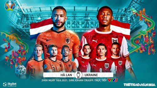 Kèo nhà cái Hà Lan vs Áo. Tỷ lệ kèo bóng đá EURO 2021. Trực tiếp VTV3, VTV6