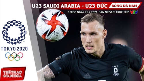 Kèo nhà cái. Soi kèo U23 Saudi Arabia vs Đức. VTV6 VTV5 trực tiếp bóng đá Olympic 2021