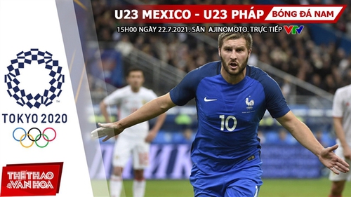 Kèo nhà cái. Soi kèo U23 Mexico vs Pháp. VTV6 VTV5 trực tiếp bóng đá Olympic 2021