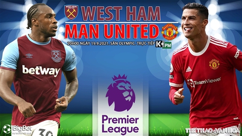 Soi kèo nhà cái West Ham vs MU và nhận định bóng đá Ngoại hạng Anh (20h00, 19/9)