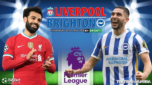 Soi kèo nhà cái Liverpool vs Brighton. Nhận định, dự đoán bóng đá Anh (21h00, 30/10)