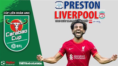 Soi kèo nhà cái Preston vs Liverpool. Nhận định, dự đoán bóng đá Cúp LĐ Anh (1h45, 28/10)