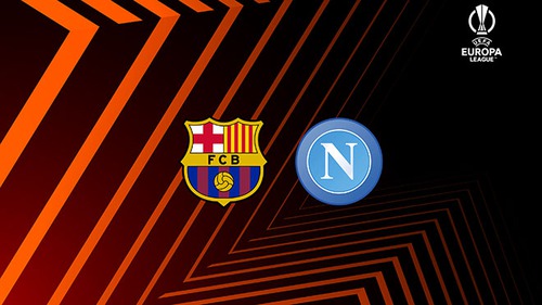 Barca ‘tránh vỏ dưa gặp vỏ dừa’ khi gặp Napoli ở Europa League