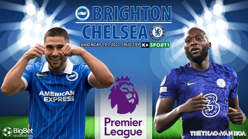 Soi kèo nhà cái Brighton vs Chelsea. Nhận định, dự đoán bóng đá Anh (3h00, 19/1)