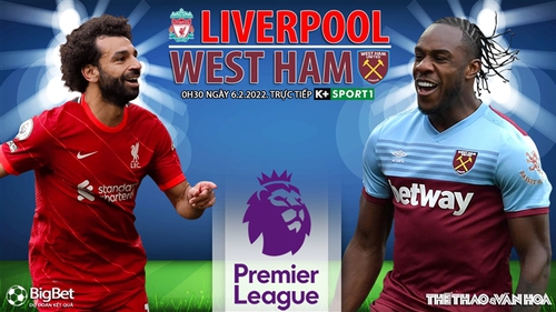 Soi kèo nhà cái Liverpool vs West Ham. Nhận định, dự đoán bóng đá Anh (00h30, 6/3)