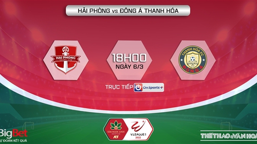 Soi kèo nhà cái Hải Phòng vs Thanh Hóa. Nhận định, dự đoán bóng đá V-League 2022 (18h00, 6/3)