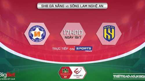 Soi kèo nhà cái Đà Nẵng vs SLNA. Nhận định, dự đoán bóng đá V-League 2022 (17h00, 19/7)