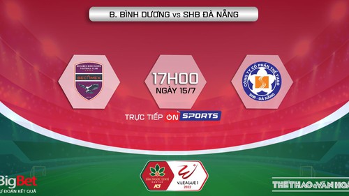 Soi kèo nhà cái Bình Dương vs Đà Nẵng. Nhận định, dự đoán bóng đá V-League 2022 (17h00, 15/7)