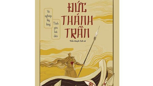 Tiểu thuyết 'Đức Thánh Trần': Một lối đi khác của tiểu thuyết lịch sử