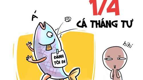 Chào tuần mới: Ngày Cá tháng Tư & 'báu vật' sự thật