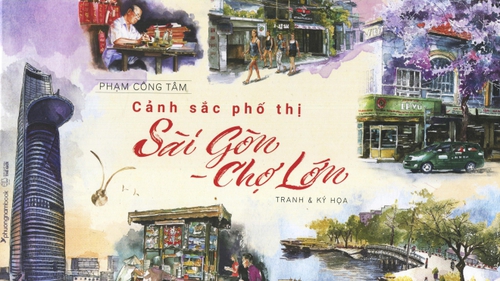 'Cảnh sắc phố thị Sài Gòn - Chợ Lớn' - Một Sài Gòn rất khác của Phạm Công Tâm