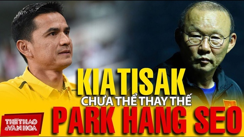 Kiatisak không kế nhiệm HLV Park Hang Seo