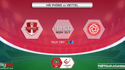 VIDEO trực tiếp Hải Phòng vs Viettel: VTV6 Trực tiếp bóng đá V-League 2022 (18h00, 15/7)