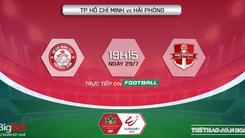 Soi kèo nhà cái TPHCM vs Hải Phòng. Nhận định, dự đoán bóng đá V-League 2022 (19h15, 29/7)