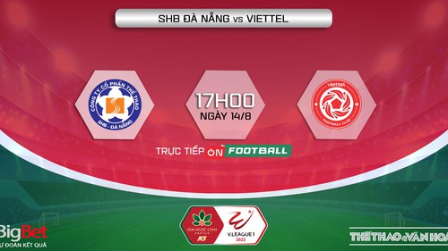 Soi kèo nhà cái Đà Nẵng vs Viettel. Nhận định, dự đoán bóng đá V-League 2022 (17h00, 14/8)